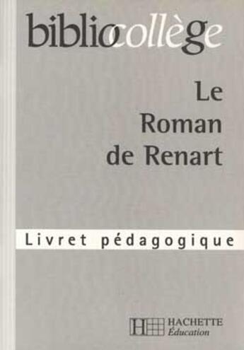 Couverture du livre « Le roman de renart ; livret pedagogique » de  aux éditions Hachette Education