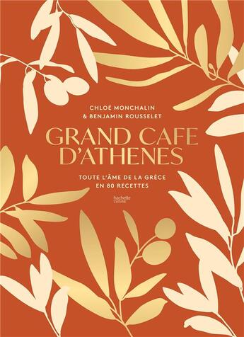 Couverture du livre « Grand café d'Athènes : toute l'âme de la Grèce en 80 recettes » de Chloe Monchalin et Benjamin Rousselet aux éditions Hachette Pratique