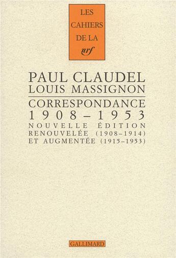 Couverture du livre « Les cahiers de la NRF : correspondance ; (1908-1953). braises ardentes, semences de feu » de Paul Claudel et Louis Massignon aux éditions Gallimard