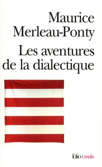 Couverture du livre « Les aventures de la dialectique » de Maurice Merleau-Ponty aux éditions Folio