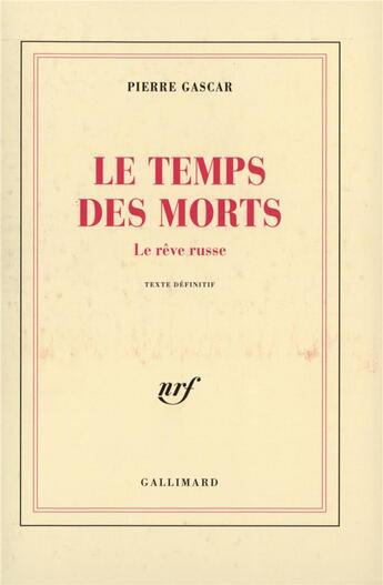 Couverture du livre « Le temps des morts ; le rêve russe » de Pierre Gascar aux éditions Gallimard