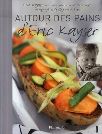 Couverture du livre « Autour des pains d'Eric Kayser » de Eric Kayser aux éditions Flammarion