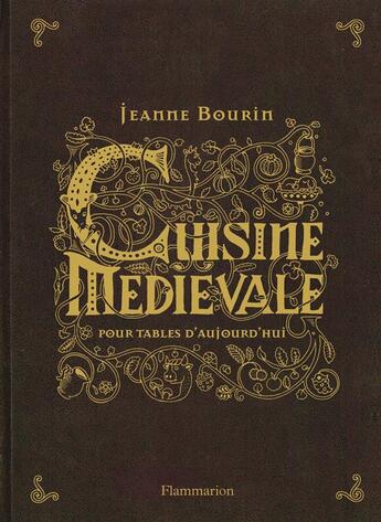 Couverture du livre « Cuisine medievale pour tables d'aujourd'hui » de Jeanne Bourin aux éditions Flammarion