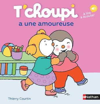 Couverture du livre « T'choupi Tome 54 : T'choupi a une amoureuse » de Thierry Courtin aux éditions Nathan