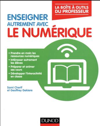 Couverture du livre « Enseigner Autrement Avec Le Numerique - La Boite A Outils Du Professeur » de Sami Cherif aux éditions Dunod