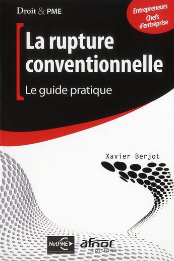 Couverture du livre « La rupture conventionnelle ; le guide pratique » de Xavier Berjot aux éditions Afnor