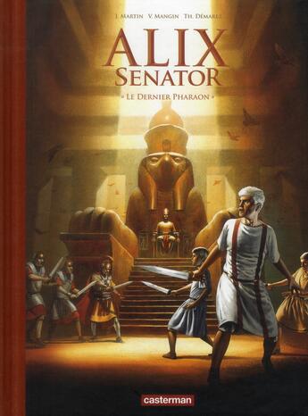 Couverture du livre « Alix Senator Tome 2 : le dernier pharaon » de Jacques Martin et Valerie Mangin et Thierry Demarez aux éditions Casterman