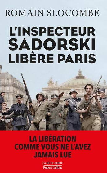 Couverture du livre « L'inspecteur Sadorski libère Paris » de Romain Slocombe aux éditions Robert Laffont