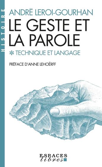 Couverture du livre « Le geste et la parole Tome 1 : technique et langage » de Andre Leroi-Gourhan aux éditions Albin Michel