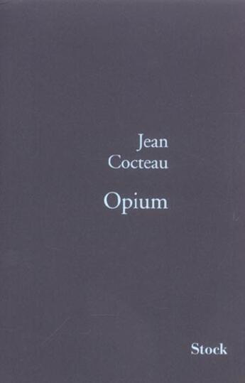 Couverture du livre « Opium » de Jean Cocteau aux éditions Stock