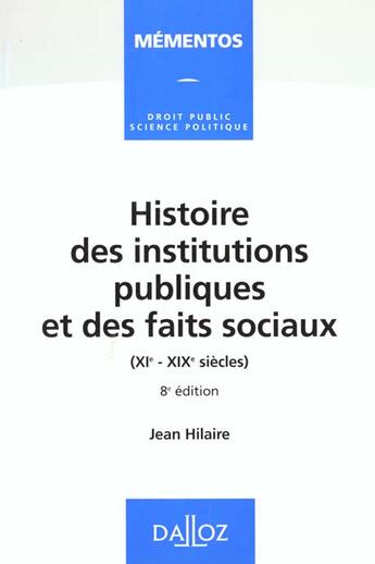 Couverture du livre « Histoire Des Institutions Publiques Et Des Faits Sociaux (Xi-Xixeme Siecles) » de Hilaire/Jean aux éditions Dalloz