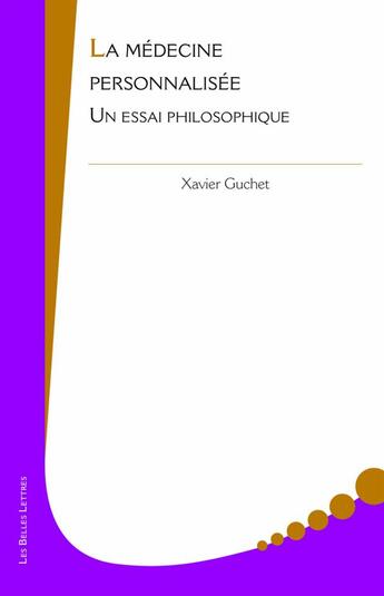 Couverture du livre « La médecine personnalisée ; un essai philosophique » de Francois-Xavier Guchet aux éditions Belles Lettres