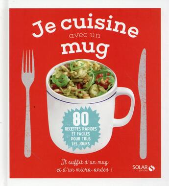 Couverture du livre « Je cuisine avec un mug » de Denise Smart aux éditions Solar