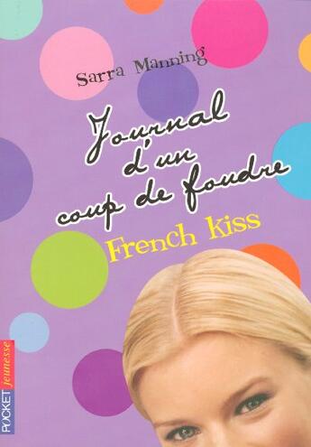 Couverture du livre « Journal d'un coup de foudre - tome 1 french kiss - vol01 » de Sarra Manning aux éditions Pocket Jeunesse