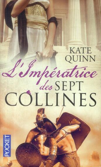 Couverture du livre « L'impératrice des sept collines » de Kate Quinn aux éditions Pocket