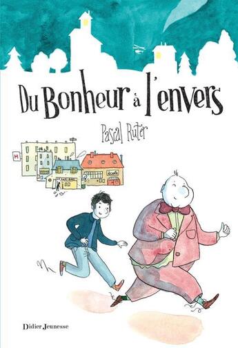 Couverture du livre « Du bonheur à l'envers » de Pascal Ruter aux éditions Didier Jeunesse