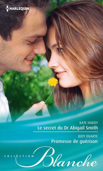 Couverture du livre « Le secret du Dr Abigail Smith ; promesse de guérison » de Kate Hardy et Judy Duarte aux éditions Harlequin