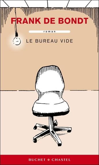 Couverture du livre « Le bureau vide » de Frank De Bondt aux éditions Buchet Chastel