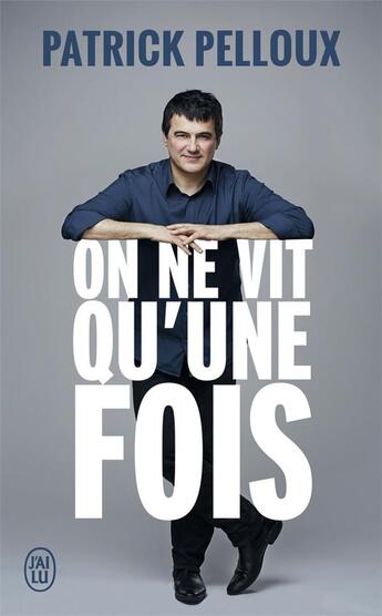 Couverture du livre « On ne vit qu'une fois » de Patrick Pelloux aux éditions J'ai Lu