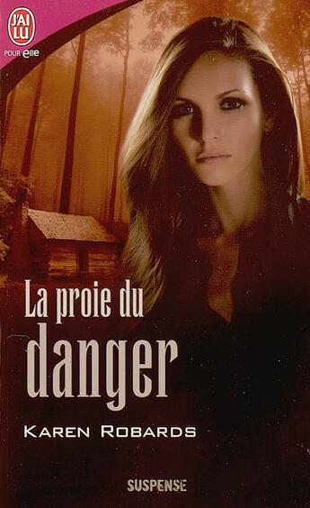 Couverture du livre « La proie du danger » de Karen Robards aux éditions J'ai Lu