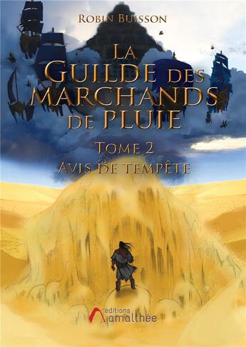 Couverture du livre « La guilde des marchands de pluie t.2 ; avis de tempête » de Robin Buisson aux éditions Amalthee