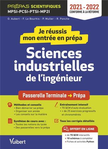 Couverture du livre « Je reussis mon entrée en prépa ; sciences industrielles de l'ingénieur ; de la terminale aux prépas scientifiques (édition 2021/2022) » de Pierre Muller et Orianne Aubert et Florent Le Bourhis et Remi Ponche aux éditions Vuibert