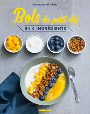 Couverture du livre « Bols du petit dej' » de Berengere Abraham aux éditions Mango