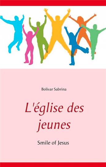 Couverture du livre « L'église des jeunes ; smile of Jesus » de Bolivar Sabrina aux éditions Books On Demand