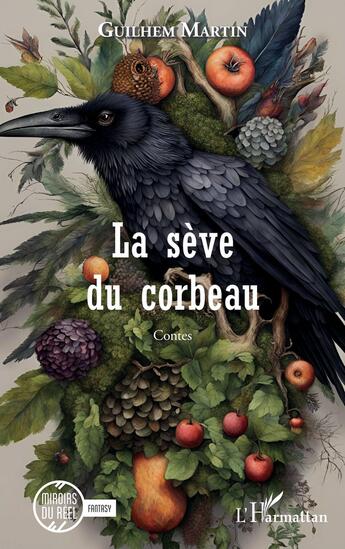 Couverture du livre « La sève du corbeau » de Guilhem Martin aux éditions L'harmattan