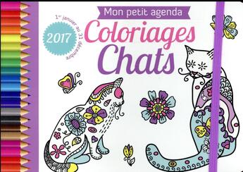 Couverture du livre « Mon petit agenda coloriages chats (édition 2017) » de  aux éditions Editions 365