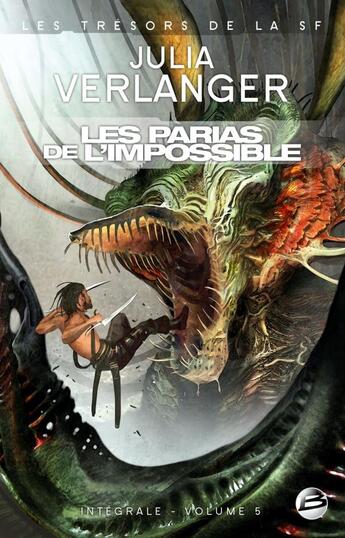 Couverture du livre « Intégrale Verlanger Tome 5 ; les parias de l'impossible » de Julia Verlanger et Carre aux éditions Bragelonne