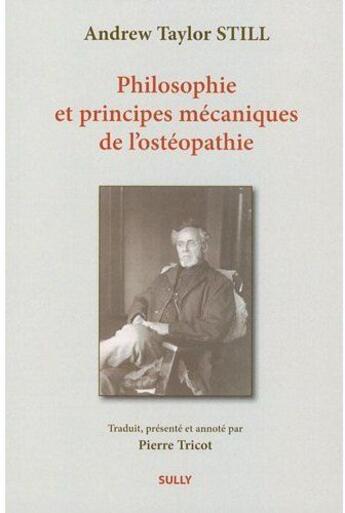 Couverture du livre « Philosophie et principes mécaniques de l'ostéopathie » de Andrew Taylor Still aux éditions Sully