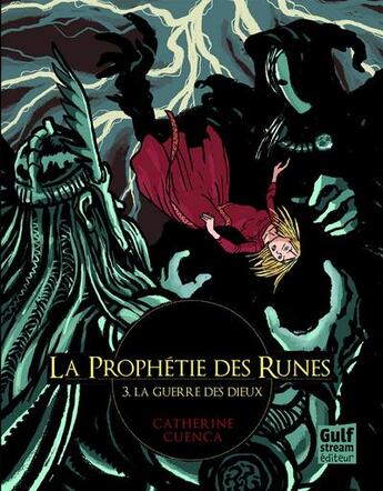 Couverture du livre « La prophétie des runes Tome 3 ; la guerre des dieux » de Catherine Cuenca aux éditions Gulf Stream