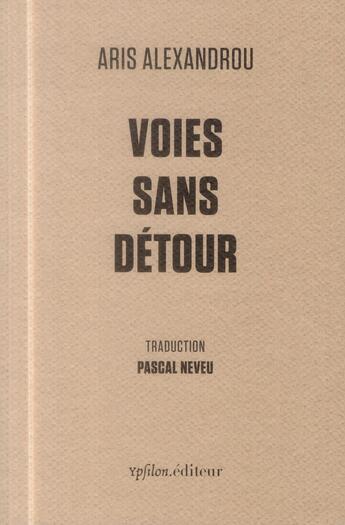 Couverture du livre « Voies sans detour » de Aris Alexandrou aux éditions Ypsilon