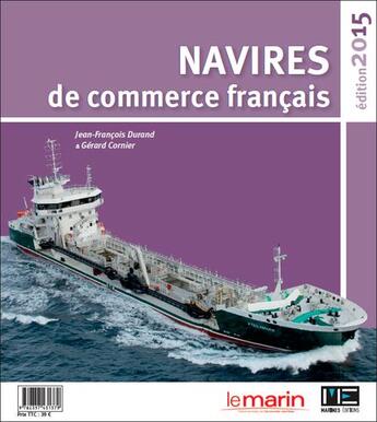 Couverture du livre « Navires de commerce francais (édition 2015) » de Gerard Cornier et Jean-Francois Durand aux éditions Marines