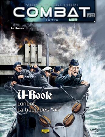 Couverture du livre « Combat mer Tome 2 ; U-boote, la guerre sous-marine » de Luc Braeuer aux éditions Zephyr