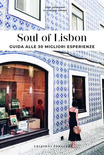 Couverture du livre « Soul of lisbon - guida alle 30 migliori esperienze » de Pechiodat/Gepner aux éditions Jonglez