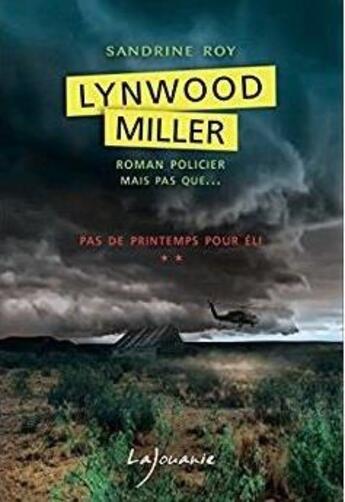 Couverture du livre « Lynwood Miller Tome 2 : pas de printemps pour Eli » de Sandrine Roy aux éditions Lajouanie