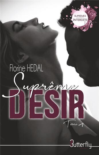 Couverture du livre « Suprême désir t.1 » de Florine Hedal aux éditions Butterfly