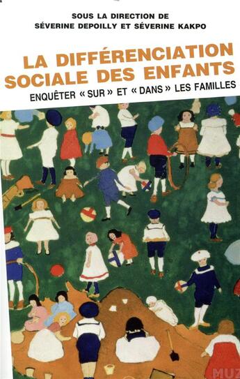 Couverture du livre « La différenciation sociale des enfants ; enquêter sur et dans les familles » de Severine Depoilly et Severine Kakpo aux éditions Pu De Vincennes