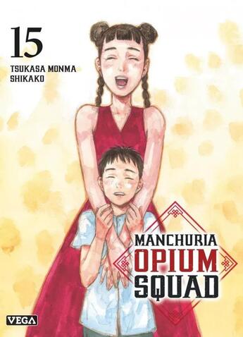 Couverture du livre « Manchuria opium squad Tome 15 » de Tsukasa Monma et Shikako aux éditions Vega Dupuis