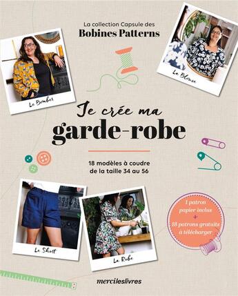 Couverture du livre « Je crée ma garde-robe : 18 modèles à coudre de la taille 34 à 56 » de Anais Buet et Caroline Muller aux éditions Mercileslivres