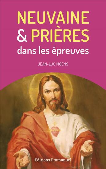 Couverture du livre « Neuvaine et prières dans les épreuves » de Jean-Luc Moens aux éditions Emmanuel