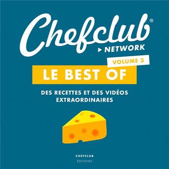 Couverture du livre « Le best of chefclub t.3 ; des recettes et des vidéos extraordinaires » de Chefclub aux éditions Chefclub