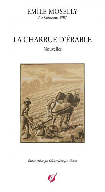 Couverture du livre « EMILE MOSELLY - LA CHARRUE D'ÉRABLE » de Jfrançois Chénin aux éditions Thebookedition.com