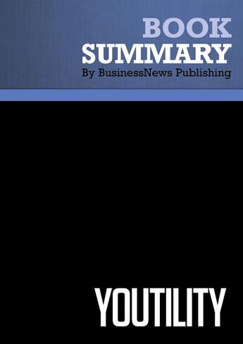 Couverture du livre « Summary: Youtility : Review and Analysis of Baer's Book » de Businessnews Publish aux éditions Business Book Summaries