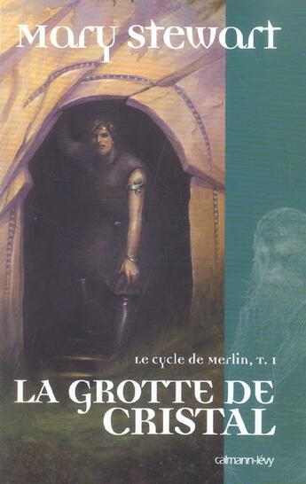 Couverture du livre « Le cycle de merlin, t1 : la grotte de cristal » de Mary Stewart aux éditions Calmann-levy