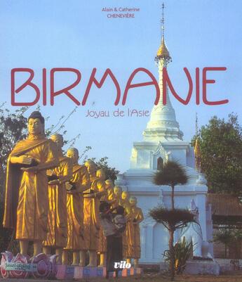 Couverture du livre « Birmanie - joyau de l'asie » de Alain Cheneviere aux éditions Vilo