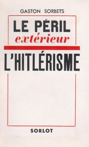 Couverture du livre « Le péril extérieur ; l'hitlérisme » de Gaston Sorbets aux éditions Nel