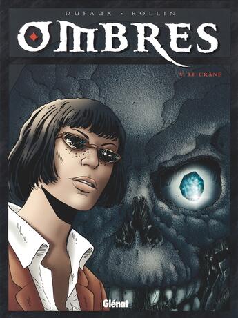 Couverture du livre « Ombres Tome 5 ; le crâne 1 » de Jean Dufaux et Lucien Rollin aux éditions Glenat